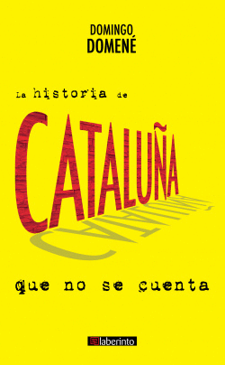 LA HISTORIA DE CATALU�A QUE NO SE CUENTA