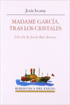 MADAME GARC�A, TRAS LOS CRISTALES