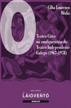 O TEATRO CIRCO NA CONFIGURACI�N DO TEATRO INDEPENDENTE GALEGO (1967-1978)