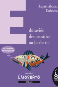 EDUCACI�N DEMOCR�TICA OU BARBARIE OS CONCELLOS ABRIR�N C