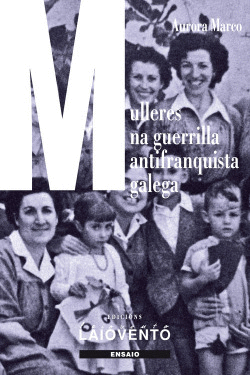 MULLERES NA GUERRILLA ANTIFRANQUISTA GALEGA