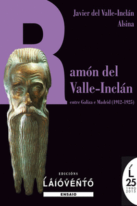 RAM�N DEL VALLE-INCL�N ENTRE GALIZA E MADRID (1912-1925)