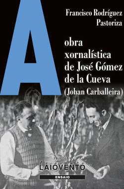 A OBRA XORNAL�STICA DE JOS� G�MEZ DE LA CUEVA