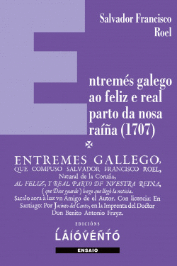 ENTREM�S GALEGO AO FELIZ E REAL PARTO DA NOSA RA��A (1707