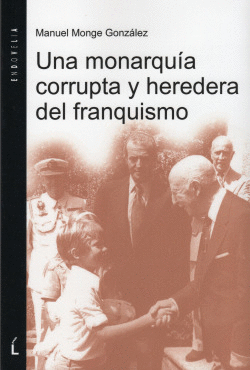 UNA MONARQU�A CORRUPTA Y HEREDERA DEL FRANQUISMO