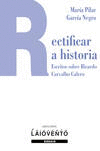 RECTIFICAR A HISTORIA. ESCRITOS SOBRE RICARDO CARVALHO CALER