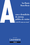 ACOSO E DEMOLICI�N DO SISTEMA P�BLICO DE ENSINO