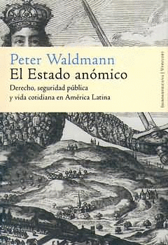 ESTADO ANOMICO:DERECHO SEGURIDAD PUBLICA Y VIDA COTIDIANA.