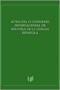 ACTAS DEL IX CONGRESO INTERNACIONAL DE HISTORIA DE LA LENGUA 2 VOS