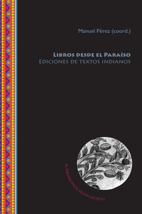 LIBROS DESDE EL PARASO. EDICIONES DE TEXTOS INDIANOS.