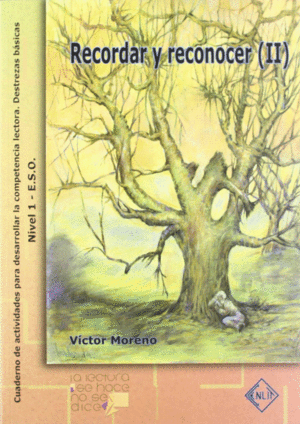 LA LECTURA SE HACE, NO SE DICE, DESTREZAS B�SICAS, RECORDAR Y RECONOCER (II), ES
