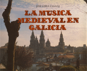 LA M�SICA MEDIEVAL EN GALICIA