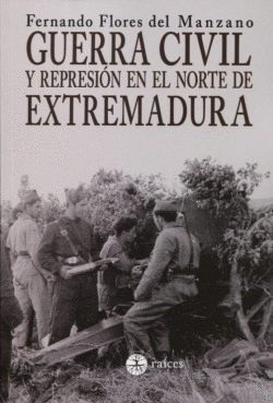 GUERRA CIVIL Y REPRESI�N EN EL NORTE DE EXTREMADURA