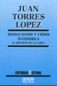 DESIGUALDAD Y CRISIS ECONMICA, EL REPARTO DE LA TARTA