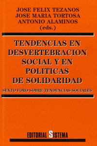 TENDENCIAS EN DESVERTEBRACI�N SOCIAL Y EN POL�TICAS DE SOLIDARIDAD