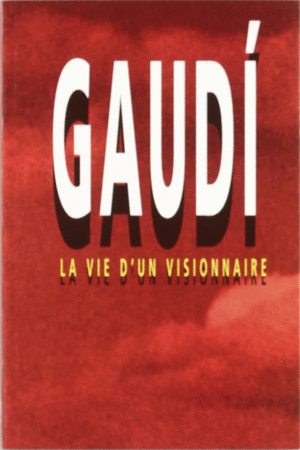 GAUD�. VIE D'UN VISIONNAIRE