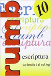 ESCRIPTURA RUMB 2000. T.10. LA FAM�LIA I EL COL LEGI