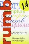 ESCRIPTURA RUMB 2000. T.14. EL MERCAT, LA FIRA I LA FESTA MAJOR