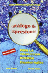 CATLOGO DE EXPRESIONES PARA LA TRADUCCIN INVERSA ESPAOL-INGLS = CATALOGUE OF