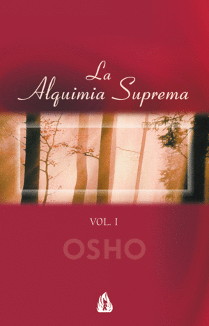 LA ALQUIMIA SUPREMA. VOL. I