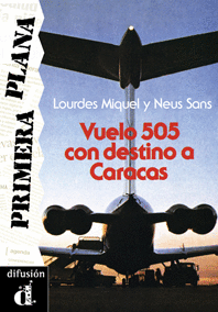 COLECCIN PRIMERA PLANA.VUELO 505 CON DESTINO A CARACAS.  LIBRO