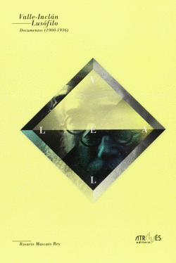 VALLE-INCLAN LUSOFILO. DOCUMENTOS (1900-1936)