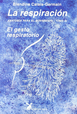 LA RESPIRACI�N. ANATOM�A PARA EL MOVIMIENTO -TOMO IV