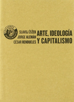 ARTE, IDEOLOG�A Y CAPITALISMO