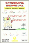 ORTOGRAF�A IDEOVISUAL, EDUCACI�N PRIMARIA. CUADERNOS DE VACACIONES. N 5