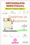 ORTOGRAFA IDEAVISUAL, EDUCACIN PRIMARIA. CUADERNOS DE VACACIONES N 6