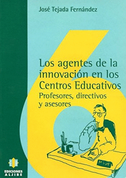 LOS AGENTES DE LA INNOVACI�N EN LOS CENTROS EDUCATIVOS