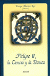 FELIPE II, LA CIENCIA Y LA T�CNICA