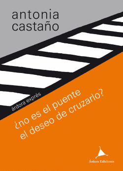 �NI ES EL PUENTE EL DESEO DE CRUZARLO?