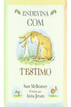 ENDEVINA COM T'ESTIMO