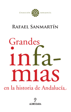 GRANDES INFAMIAS EN LA HISTORIA DE ANDALUCA