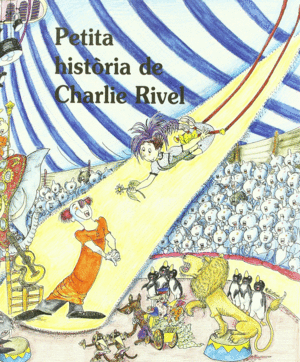 PETITA HIST�RIA DE CHARLIE RIVEL