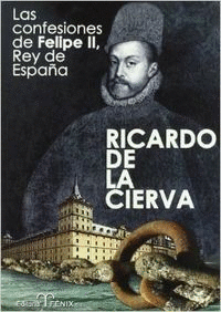 CONFESIONES DE FELIPE II, REY DE ESPAA LAS