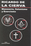 MASONERA, SATANISMO Y EXORCISMO