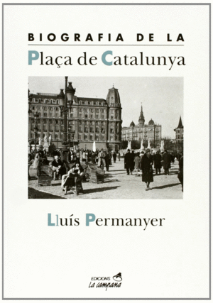 BIOGRAFIA DE LA PLA�A CATALUNYA