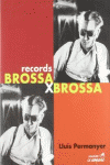 BROSSA BROSSA. RECORDS