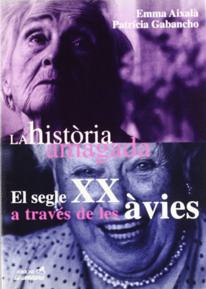 EL SEGLE XX A TRAV�S DE LES �VIES. LA HIST�RIA AMAGADA