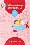 MIS JUGUETES, LAS PALABRAS Y MI AMIGO EL DICCIONARIO DICCIONARIO ORTOGRAF�A 1