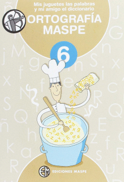MIS JUGUETES LAS PALABRAS Y MI AMIGO EL DICCIONARIO ORTOGRAF�A 6