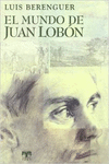 EL MUNDO DE JUAN LOB�N