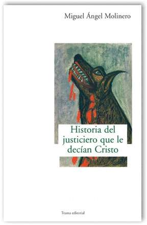 HISTORIA DEL JUSTICIERO QUE LE DEC�AN CRISTO