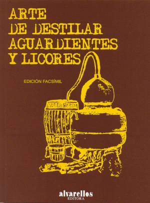 ARTE DE DESTILAR AGUARDIENTES Y LICORES