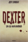 DEXTER EN LA OSCURIDAD