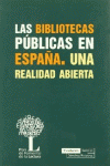 LAS BIBLIOTECAS P�BLICAS EN ESPA�A. UNA REALIDAD ABIERTA
