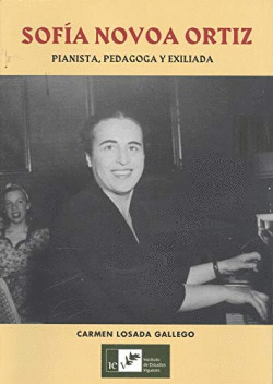 SOF�A NOVOA ORTIZ. PIANISTA, PEDAGOGA Y EXILIADA