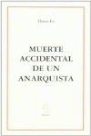 MUERTE ACCIDENTAL DE UN ANARQUISTA